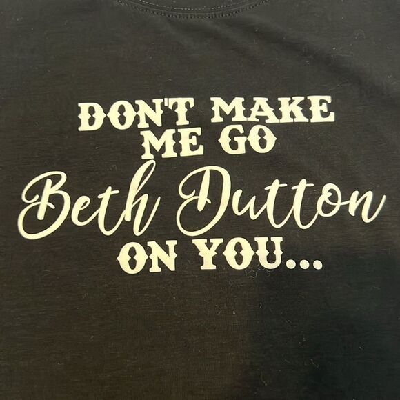 Yellowstone szM SS “Don’t make me go Beth Dutton on you” black T-shirt EUC - Picture 3 of 8